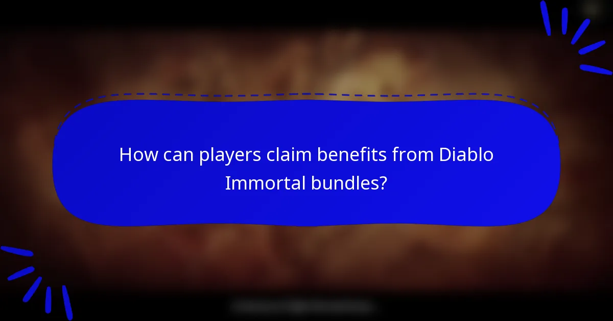 How can players claim benefits from Diablo Immortal bundles?