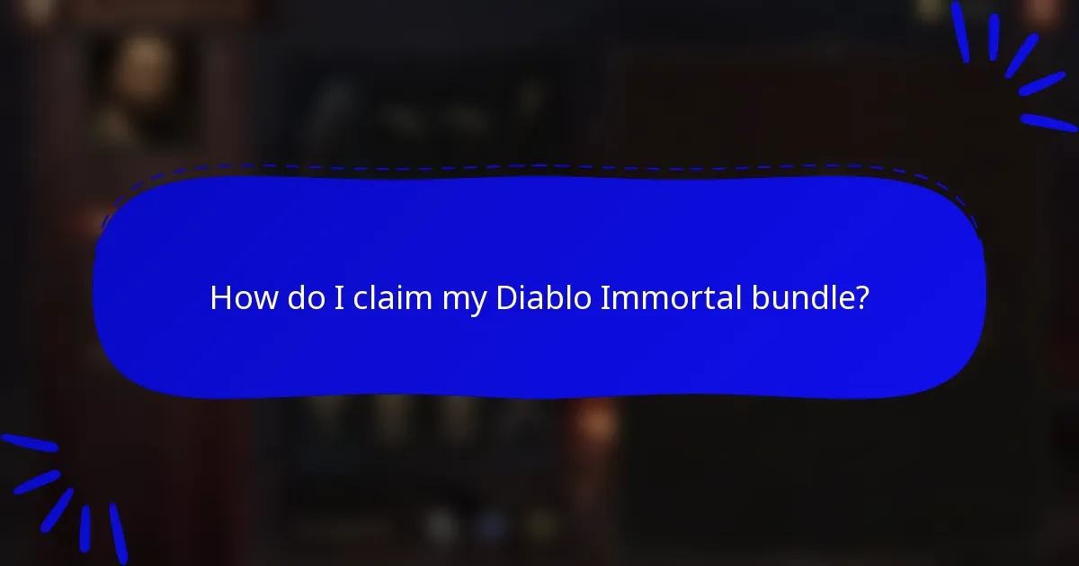 How do I claim my Diablo Immortal bundle?