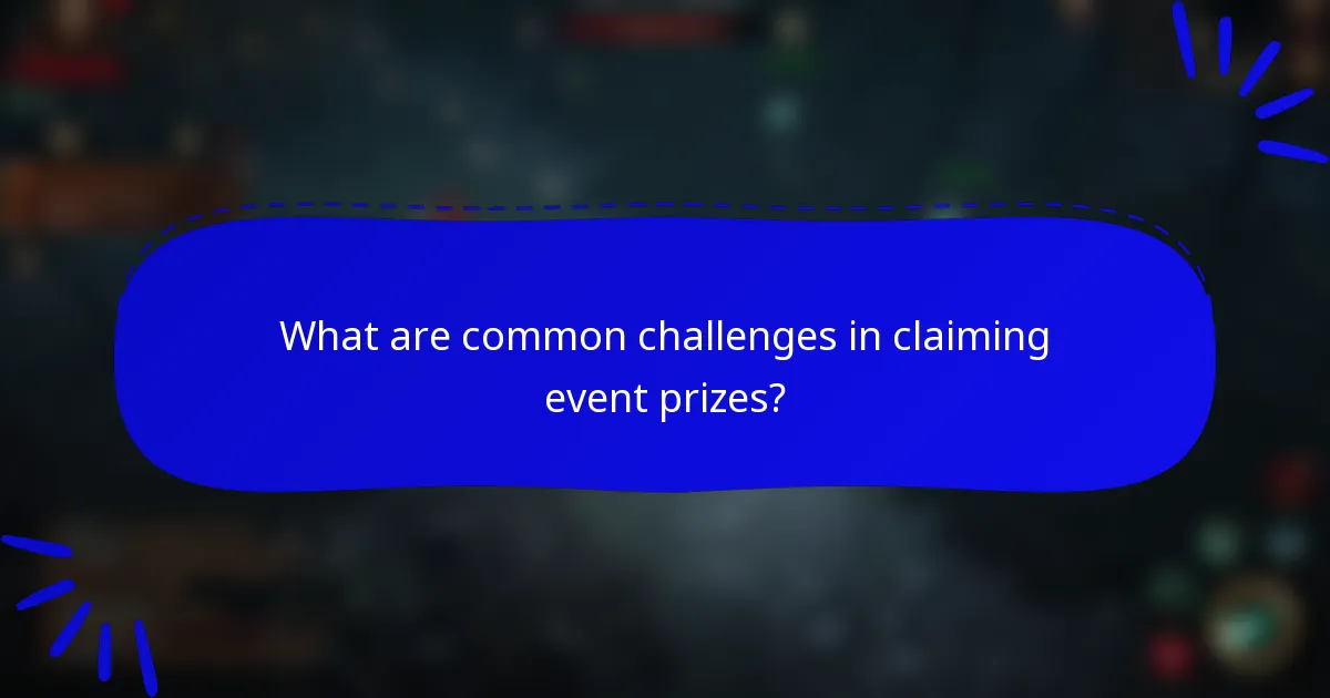 What are common challenges in claiming event prizes?