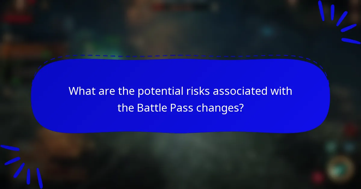 What are the potential risks associated with the Battle Pass changes?