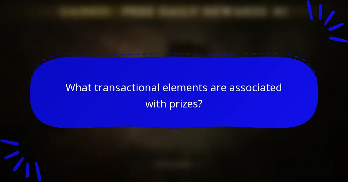 What transactional elements are associated with prizes?