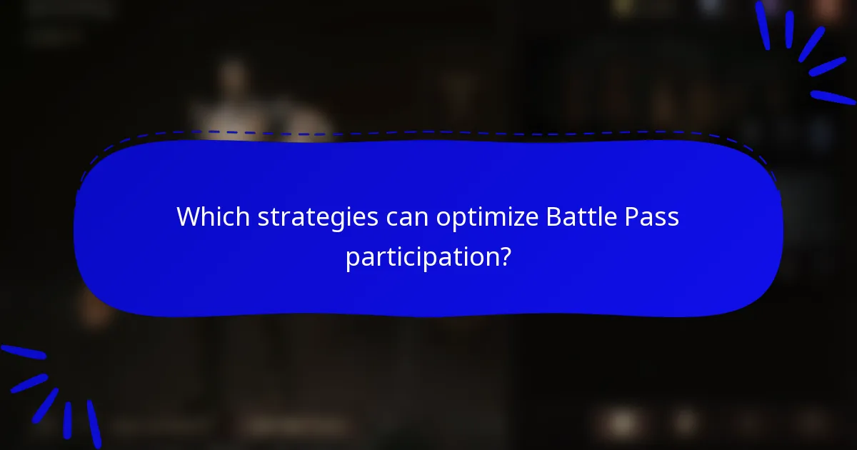 Which strategies can optimize Battle Pass participation?